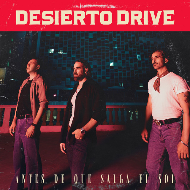 Antes que salga el sol, el disco mas reciente de Desierto Drive