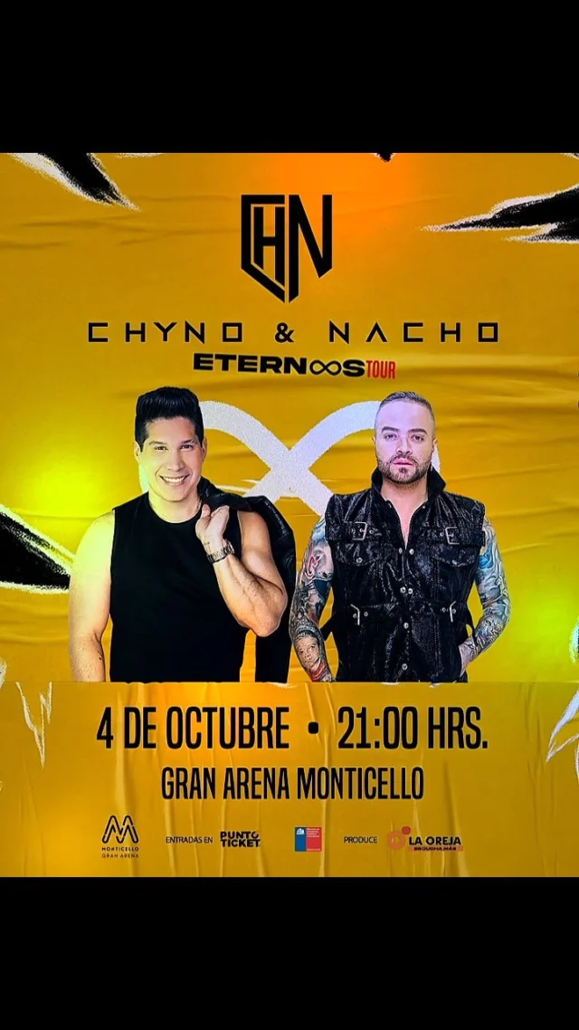 📣📣ANUNCIO 📣📣

ETERNOS TOUR 2025” DE CHYNO Y NACHO ES REAGENDADO PARA EL 4 DE OCTUBRE EN GRAN ARENA MONTICELLO

 Debido a problemas ajenos a los artistas y a la productora, el recinto que recibirá al dúo musical venezolano ha sido modificado, por lo que el concierto fijado originalmente para el 26 de abril de 2025 será ahora realizado el sábado 4 de octubre en Gran Arena Monticello.

 Las entradas adquiridas con anterioridad a este anuncio serán válidas para el nuevo recinto. 

Debido a este cambio, quienes adquirieron sus entradas recibirán un Up Grade en Gran Arena Monticello, esto quiere decir, mejor ubicación en un recinto más íntimo, estando más cerca del escenario y de los artistas. 

Además, podrás acceder a estacionamiento totalmente gratuito. De forma excepcional, sortearemos 5 Meet and Greet entre todos quienes hayan adquirido su entrada, para que así vivas una experiencia única junto a Chyno y Nacho. 

Chyno y Nacho continúa preparando los últimos detalles para su reencuentro con su público tras 7 años de espera, cita donde los gigantes del reggaetón y los ritmos prometen sorprender a sus fanáticos con una nueva puesta en escena a manos de la gira “Eternos Tour 2025”. 

Cc @laorejacl

#chynoynacho #eternostour